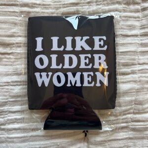 I like older women coozie